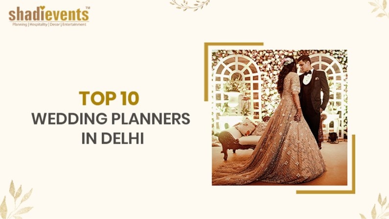 Top 10 Wedding Planners in Delhi