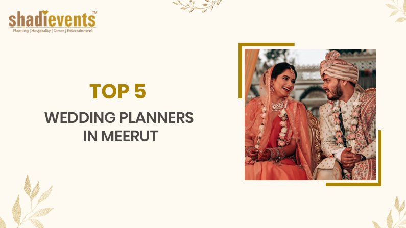 Top 5 Wedding Planners In Meerut