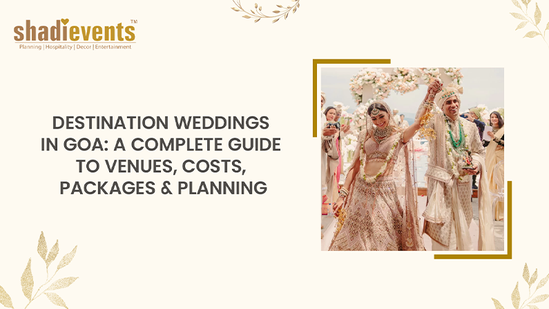 Destination Weddings in Goa: A Complete Guide to Venues, Costs, Packages & Planning