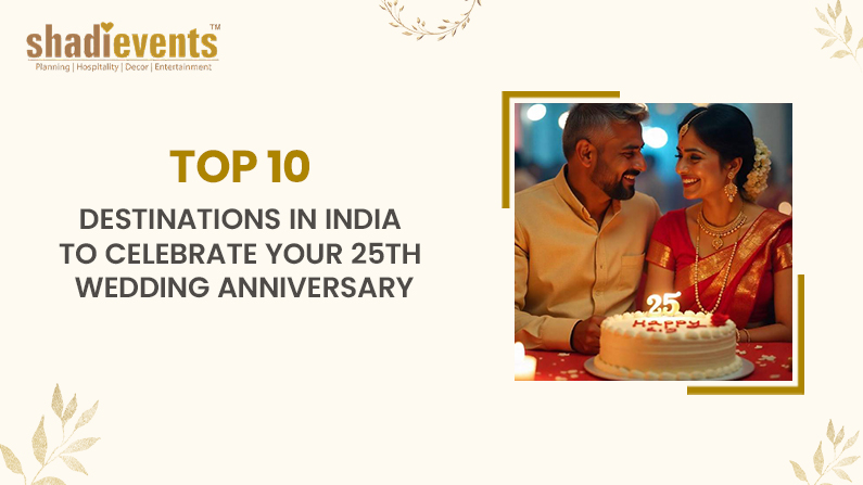 Top 10 Cities in India to Celebrate Your 25th Wedding Anniversary
